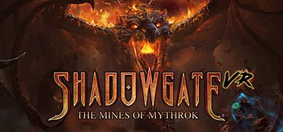 暗影门：矿山（Shadowgate VR- The Mines of Mythrok）